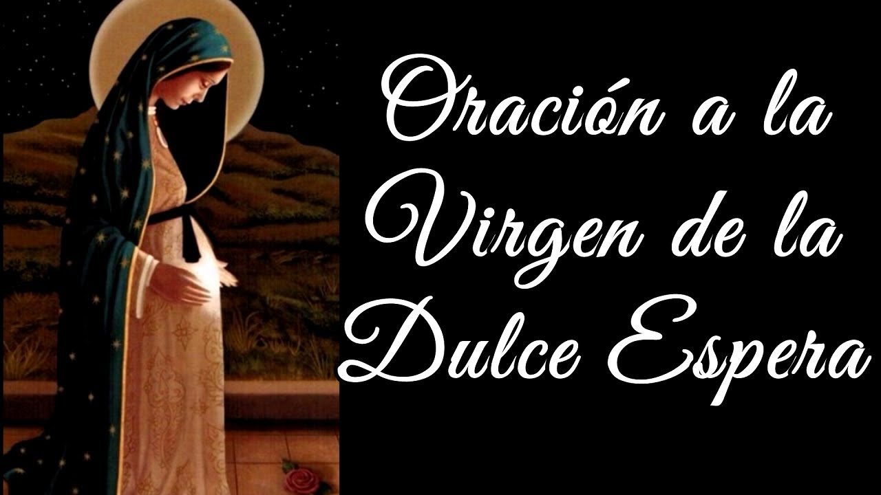 Virgen de la dulce espera: 7 formas de vivirlo intensamente 1 virgen de la dulce espera